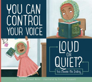 Carte You Can Control Your Voice: Loud or Quiet? Connie Colwell Miller