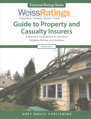 Könyv Weiss Ratings Guide to Property & Casualty Insurers, Spring 2017 Ratings Weiss