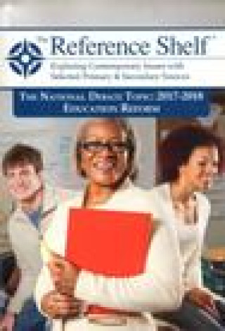 Knjiga Reference Shelf: National Debate Topic 2017/2018: Education Reform Hw Wilson