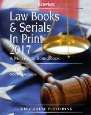 Knjiga Law Books & Serials in Print - 3 Volume Set, 2017: 0 Bowker Rr