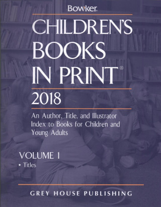 Carte Children's Books in Print - 2 Volume Set, 2018 RR Bowker