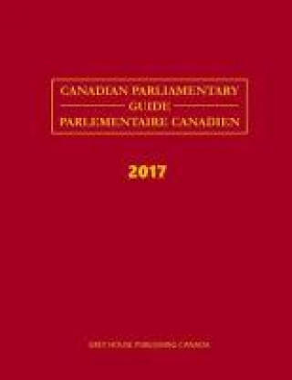 Book Canadian Parliamentary Guide 2017 Grey House Canada