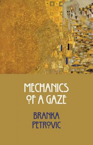 Kniha Mechanics of a Gaze Branka Petrovic