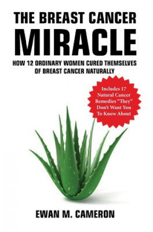Könyv Breast Cancer Miracle Ewan Cameron