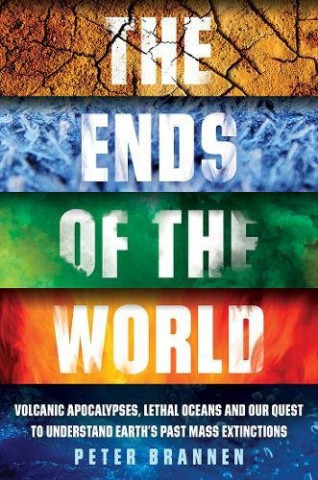 Carte Ends of the World Peter Brannen