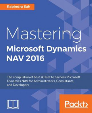 Carte Mastering Microsoft Dynamics NAV 2016 Rabindra Sah