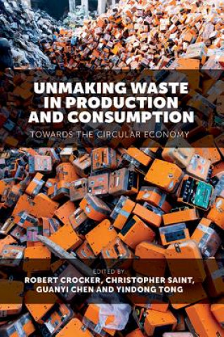Könyv Unmaking Waste in Production and Consumption Robert Crocker