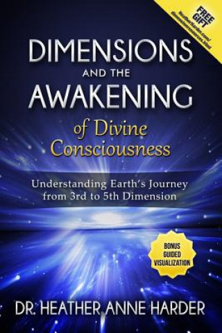 Carte DIMENSIONS & AWAKENINGS OF DIV Dr Heather Anne Harder