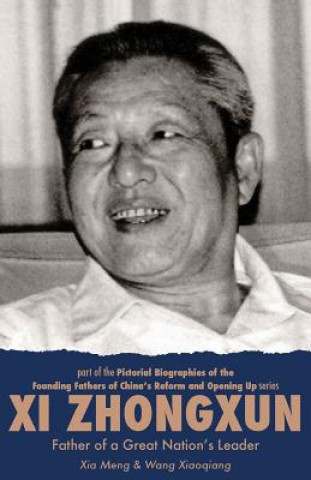 Könyv Xi Zhongxun, Father of a Great Nation's Leader Meng Xia