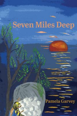 Kniha Seven Miles Deep Pamela Garvey