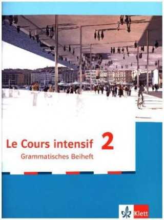 Libro Le Cours intensif, Ausgabe 2016 - Grammatisches Beiheft. Bd.2 