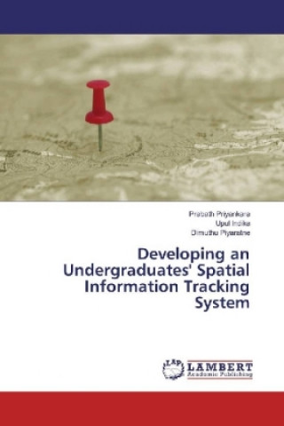 Book Developing an Undergraduates' Spatial Information Tracking System Prabath Priyankara