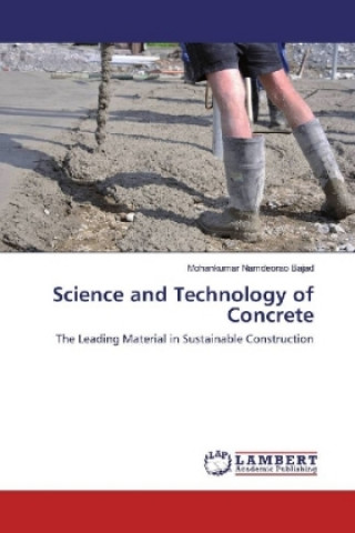 Carte Science and Technology of Concrete Mohankumar Namdeorao Bajad