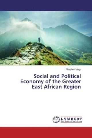 Kniha Social and Political Economy of the Greater East African Region Stephen Magu