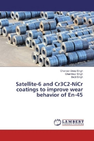 Carte Satellite-6 and Cr3C2-NiCr coatings to improve wear behavior of En-45 Chandan Deep Singh