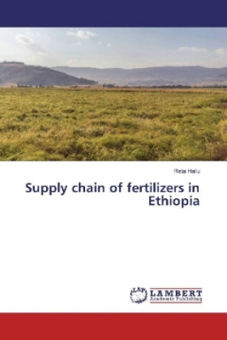 Knjiga Supply chain of fertilizers in Ethiopia Reta Hailu