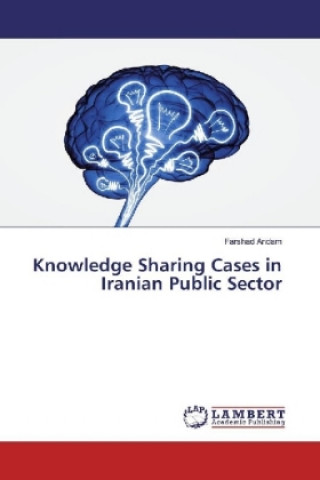 Könyv Knowledge Sharing Cases in Iranian Public Sector Farshad Andam