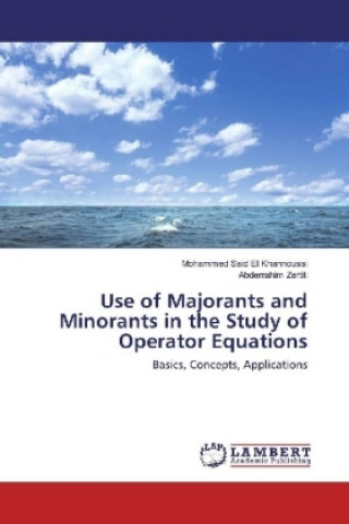 Buch Use of Majorants and Minorants in the Study of Operator Equations Mohammed Said El Khannoussi