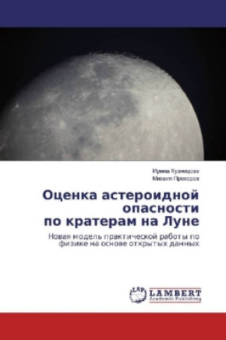 Könyv Ocenka asteroidnoj opasnosti po krateram na Lune Irina Kuznecova
