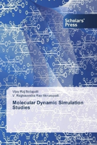 Könyv Molecular Dynamic Simulation Studies Vijay Raj Bollapalli