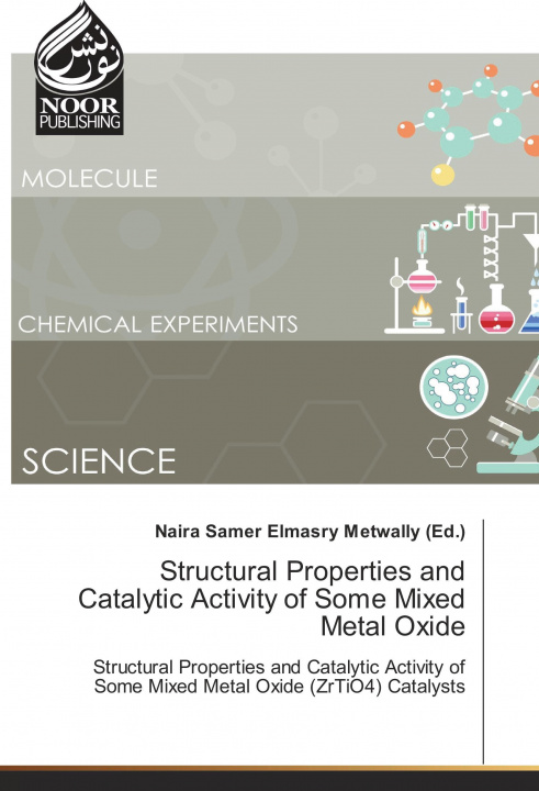 Kniha Structural Properties and Catalytic Activity of Some Mixed Metal Oxide Naira Samer Elmasry Metwally