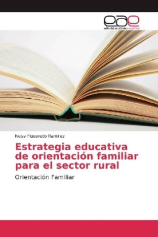 Kniha Estrategia educativa de orientación familiar para el sector rural Neisy Figueredo Ramirez