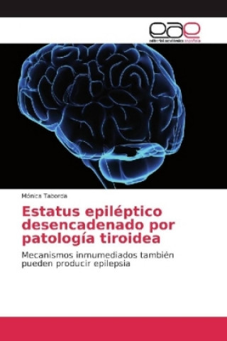 Libro Estatus epiléptico desencadenado por patología tiroidea Mónica Taborda