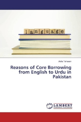 Książka Reasons of Core Borrowing from English to Urdu in Pakistan Akifa Tehseen