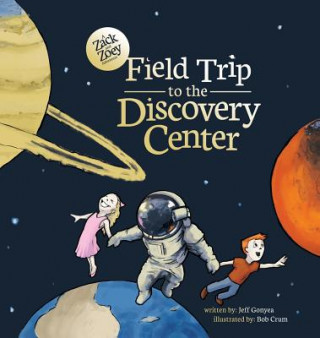 Knjiga Field Trip to the Discovery Center Jeff Gonyea