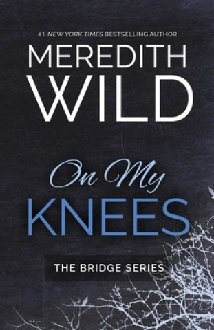 Carte On My Knees Meredith Wild