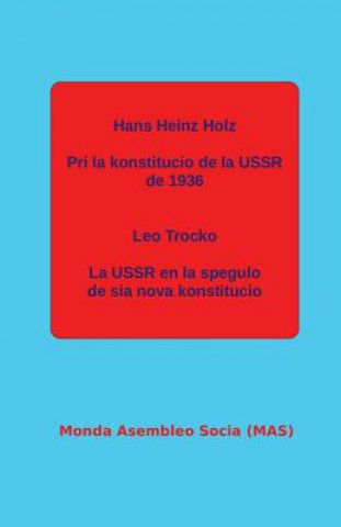 Carte Pri la konstitucio de la USSR de 1936; La USSR en la spegulo de sia nova konstitucio. Hans Heinz Holz