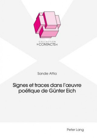 Book Signes Et Traces Dans l'Oeuvre Poetique de Gunter Eich Sandie Attia