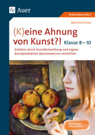 Könyv (K)eine Ahnung von Kunst 8-10 Manfred Kiesel