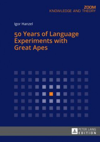 Kniha 50 Years of Language Experiments with Great Apes Igor Hanzel