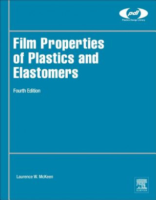 Kniha Film Properties of Plastics and Elastomers Laurence W McKeen