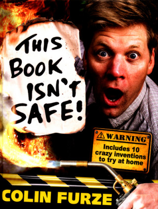 Könyv Colin Furze: This Book Isn't Safe! Colin Furze
