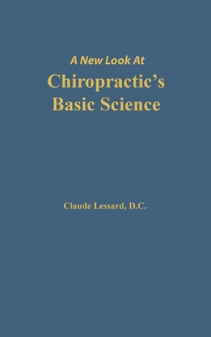 Könyv A New Look at Chiropractic's Basic Science Lessard Claude