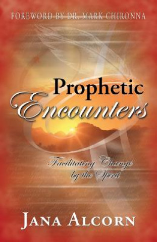 Kniha Prophetic Encounters Jana Alcorn