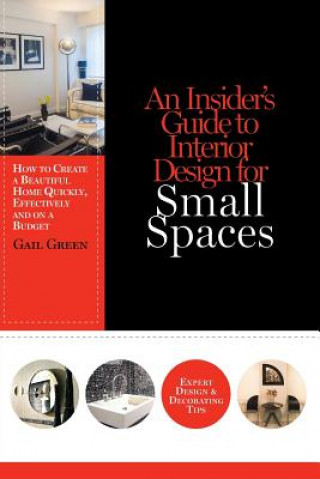 Knjiga An Insider's Guide to Interior Design for Small Spaces Gail Green