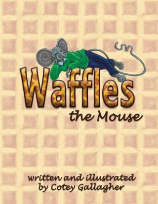 Книга Waffles the Mouse Cotey Gallagher