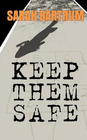 Buch Keep Them Safe Sarah Bartrum