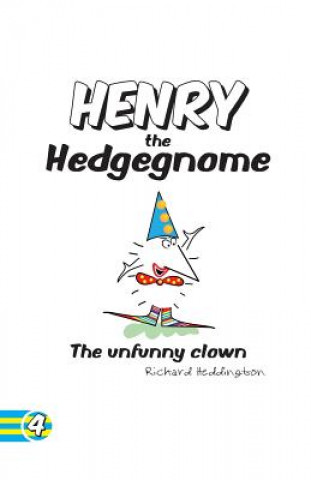 Kniha Henry the Hedgegnome the Unfunny Clown Richard Heddington