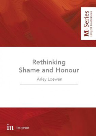 Kniha Rethinking Shame and Honour Arley Loewen
