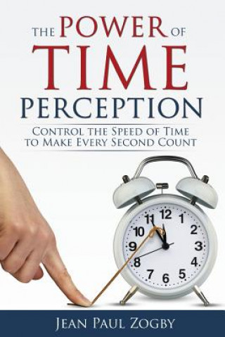 Книга The Power of Time Perception Jean Paul A. Zogby