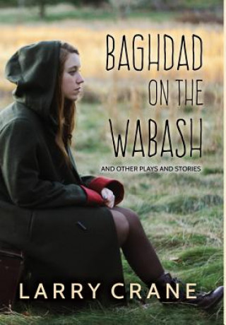 Kniha Baghdad on the Wabash Larry Crane