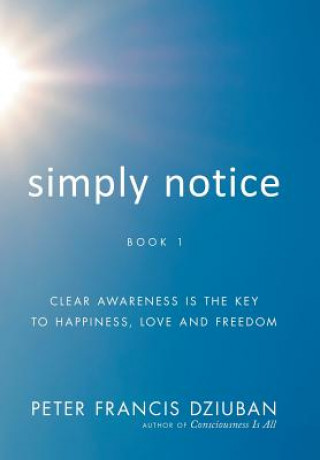 Book Simply Notice Peter Francis Dziuban