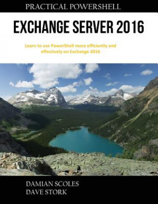Könyv Practical PowerShell Exchange Server 2016 Damian Scoles