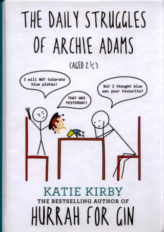 Книга Hurrah for Gin: The Daily Struggles of Archie Adams (Aged 2 1/4) Katie Kirby