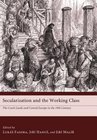 Kniha Secularization and the Working Class Lukas Fasora