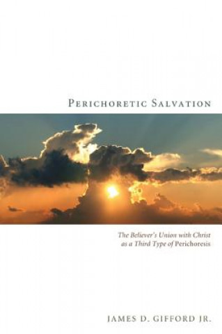 Kniha Perichoretic Salvation James D. Jr. Gifford